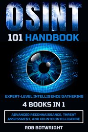 OSINT 101 Handbook : Advanced Reconnaissance, Threat Assessment, And Counterintelligence cover image cdn