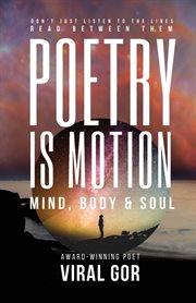 Poetry Is Motion : Mind, Body & Soul cover image