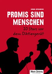 Promis sind Menschen – 20 Stars vor dem Diktiergerät cover image