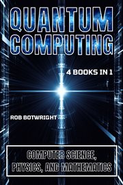 Quantum Computing : Computer Science, Physics, And Mathematics cover image cdn