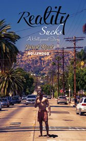 Reality Sucks : A Hollywood Story cover image