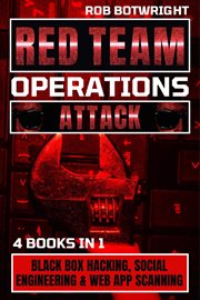 Red Team Operations : Black Box Hacking, Social Engineering & Web App Scanning cover image cdn