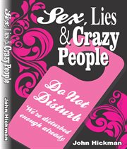Sex, Lies & Crazy People cover image