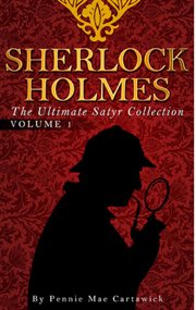 Sherlock Holmes : The Ultimate Satyr Collection. Volume One cover image