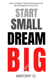 Start Small, Dream Big cover image