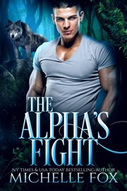 The Alpha's Fight : Huntsville Alpha's Mate cover image cdn