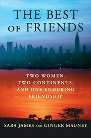 The Best of Friends : Two Women, Two Continents, and One Enduring Friendship cover image cdn