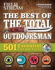 The best of the total outdoorsman : 501 essential tips and tricks cover image cdn