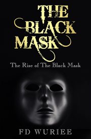 The Black Mask : The Rise of the Black Mask cover image