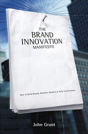 The Brand Innovation Manifesto : How to Build Brands, Redefine Markets & Defy Conventions cover image cdn
