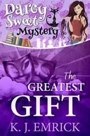 The Greatest Gift : Darcy Sweet Mystery cover image cdn