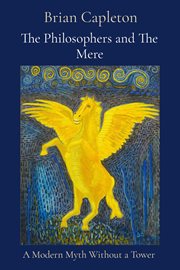 The Philosophers and the Mere : A Modern Myth Without a Tower cover image cdn