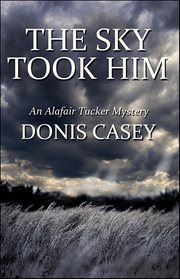 The Sky Took Him : Alafair Tucker cover image cdn