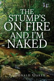 The Stump's on Fire and I'm Naked cover image cdn