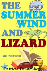 The Summer Wind and Lizard : Happy Friends cover image