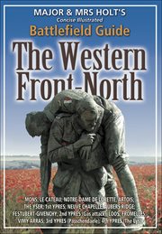 Major & Mrs Holt's battlefield guide to the Western Front-North cover image