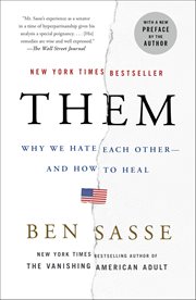 Them : Why We Hate Each Other-and How to Heal cover image