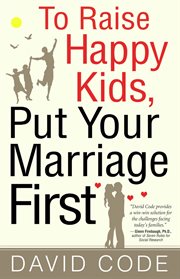 To Raise Happy Kids, Put Your Marriage First cover image cdn