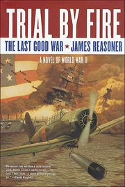 Trial by Fire : The Last Good War cover image