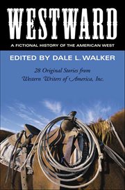 Westward : 28 Original Stories from Western Writers of America, Inc cover image