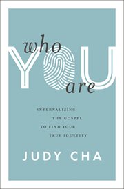 Who You Are : Internalizing the Gospel to Find Your True Identity cover image cdn