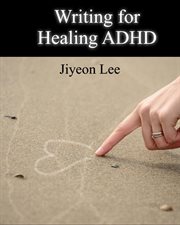 Writing for Healing ADHD cover image