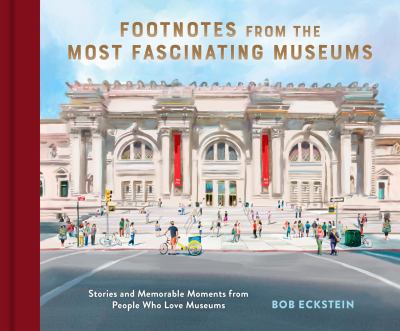 Footnotes from the most fascinating museums : stories and memorable moments from people who love museums  cover image cdn