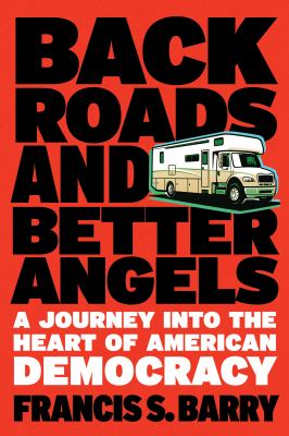 Back roads and better angels : a journey into the heart of American democracy  cover image cdn