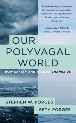 Our Polyvagal World: How Safety and Trauma Change Us cover image cdn