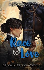 A Race to Love : A Pride and Prejudice Variation cover image cdn