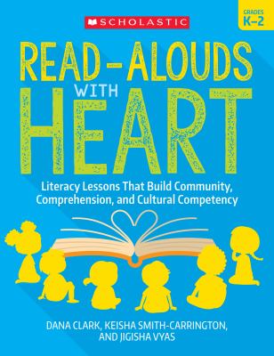 Read-alouds with heart. Grades K-2 : literacy lessons that build community, comprehension, and cultural competency  cover image cdn