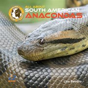 All About South American Anacondas cover image cdn