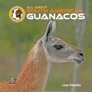 All About South American Guanacos cover image cdn