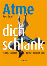 Atme Dich schlank : Und bring deinen Stoffwechsel auf Trab! cover image cdn