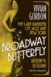 Broadway Butterfly : Vivian Gordon. The Lady Gangster of Jazz Age New York cover image cdn
