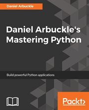 DANIEL ARBUCKLE'S MASTERING PYTHON cover image cdn