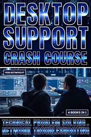 Desktop Support Crash Course : Technical Problem Solving And Network Troubleshooting cover image cdn