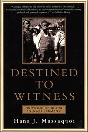Destined to Witness : Growing Up Black In Nazi Germany cover image cdn