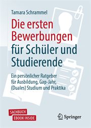 Die ersten Bewerbungen für Schüler und Studierende : Ein persönlicher Ratgeber für Ausbildung, Gap-Jahr, (Duales) Studium und Praktika cover image cdn