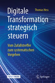 Digitale Transformation strategisch steuern : Vom Zufallstreffer zum systematischen Vorgehen cover image cdn