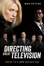 Directing Great Television : Inside TV's New Golden Age cover image cdn