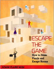 Escape the Game : How to Make Puzzles and Escape Rooms cover image cdn
