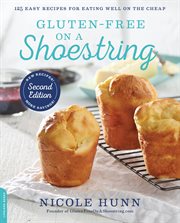 Gluten-Free on a Shoestring : 125 Easy Recipes for Eating Well on the Cheap cover image cdn