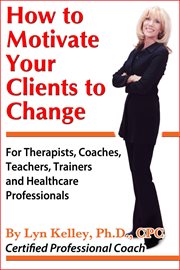 How to Motivate Your Clients to Change cover image cdn