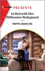 In Bed with Her Billionaire Bodyguard : Hot Winter Escapes cover image cdn