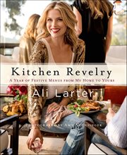 Kitchen Revelry : A Year of Festive Menus from My Home to Yours cover image cdn