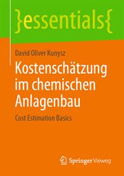 Kostenschätzung im chemischen Anlagenbau : Cost Estimation Basics. Essentials (German) cover image cdn