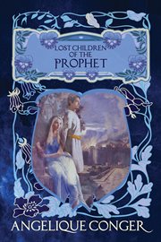 Lost Children of the Prophet : Lost Children of the Prophet cover image cdn