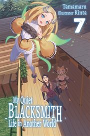 My Quiet Blacksmith Life in Another World : Volume 7 cover image cdn