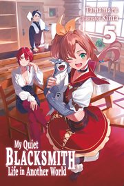 My Quiet Blacksmith Life in Another World : Volume 5 cover image cdn